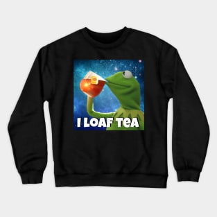 I love tea Crewneck Sweatshirt